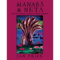 Manasa and Neta: Myth and Magick of East India's Serpent Goddesses - Paperback