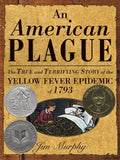 American Plague: The True and Terrifying Story of the Yellow Fever Epidemic of 1793 - Hardcover