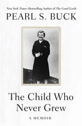 The Child Who Never Grew: A Memoir - Paperback