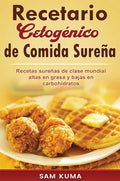 Recetario Cetogénico de Comida Sureña: Recetas sureñas de clase mundial altas en grasa y bajas en carbohidratos - Hardcover