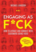 Engaging as F*ck: How to attract and connect with customers using video - A videography handbook for your business - Paperback