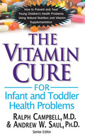The Vitamin Cure for Infant and Toddler Health Problems - Paperback