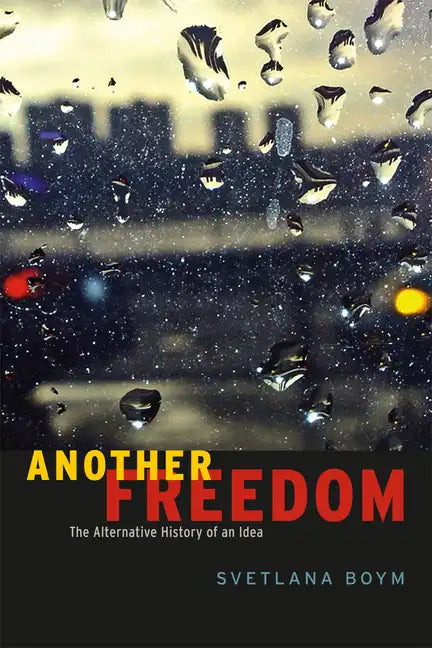 Another Freedom: The Alternative History of an Idea - Paperback