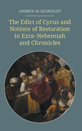 The Edict of Cyrus and Notions of Restoration in Ezra-Nehemiah and Chronicles - Hardcover