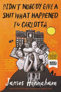 Didn't Nobody Give a Shit What Happened to Carlotta - Paperback