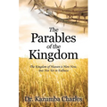 The Parables of the Kingdom: The Kingdom of Heaven Is Here Now, But Not Yet in Fullness - Paperback