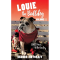 LOUIE the Bulldog Volume III: Louie Moves to the Country: Volume III: Louie Moves to the Country - Paperback