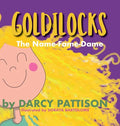 Goldilocks: The Name-Fame-Dame - Hardcover