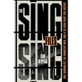 The Sing Sing Files: One Journalist, Six Innocent Men, and a Twenty-Year Fight for Justice - Hardcover