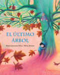 El Último Árbol (the Last Tree) - Hardcover