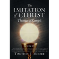The Imitation of Christ Book IV, by Thomas A'Kempis with Edits and Fictional Narrative by Timothy E. Moore: Divine Union - Paperback