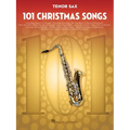 101 Christmas Songs: For Tenor Sax - Paperback