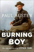 Burning Boy: The Life and Work of Stephen Crane - Paperback