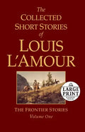 The Collected Short Stories of Louis l'Amour, Volume 1: The Frontier Stories - Paperback