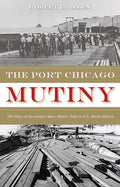 The Port Chicago Mutiny: The Story of the Largest Mass Mutiny Trial in U.S. Naval History - Paperback