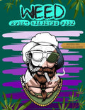 Weed Adult Coloring Book: Perfect for Marijuana Lovers; Stoner and Cannabis Designs for Relaxation and Stress Relief - Paperback