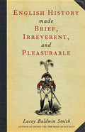 English History Made Brief, Irreverent, and Pleasurable - Paperback