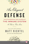 An Elegant Defense: The Extraordinary New Science of the Immune System: A Tale in Four Lives - Paperback