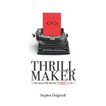 Thrill Maker: The Story of My Musical "Thrill Me" - Paperback