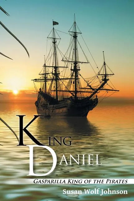 King Daniel: Gasparilla King of the Pirates - Paperback