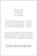 Future of Whiteness - Hardcover
