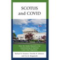 SCOTUS and COVID: How the Media Reacted to the Livestreaming of Supreme Court Oral Arguments - Paperback