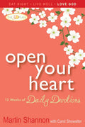 Open Your Heart: 12 Weeks of Devotions for Your Whole Life - Paperback