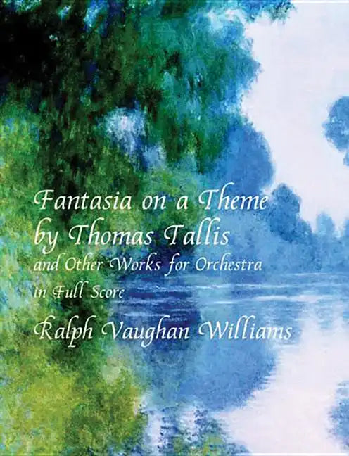 Fantasia on a Theme by Thomas Tallis and Other Works for Orchestra in Full Score - Paperback
