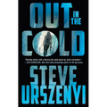 Out in the Cold: An Alex Martel Thriller - Hardcover