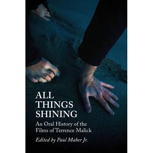 All Things Shining: An Oral History of the Films of Terrence Malick - Paperback