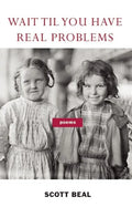 Wait 'Til You Have Real Problems - Paperback