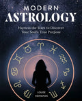 Modern Astrology: Harness the Stars to Discover Your Soul's True Purpose - Paperback