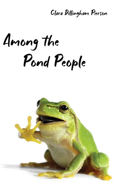 Among the Pond People - Hardcover