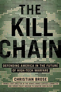 The Kill Chain: Defending America in the Future of High-Tech Warfare - Hardcover