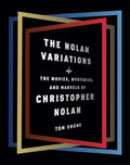 The Nolan Variations: The Movies, Mysteries, and Marvels of Christopher Nolan - Hardcover