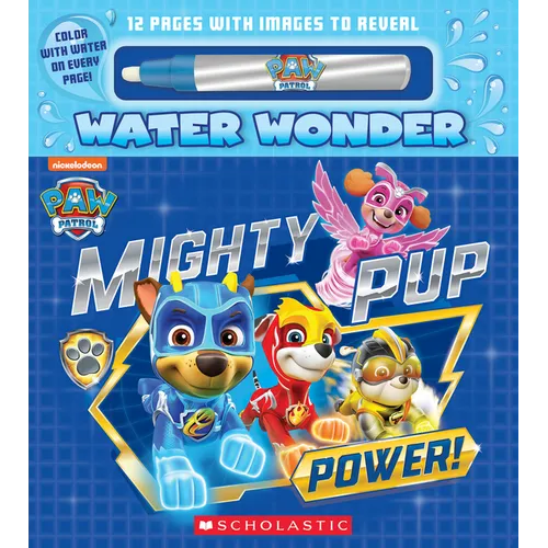 Mighty Pup Power (a Paw Patrol Water Wonder Storybook) - Paperback