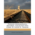 Pierson Genealogical Records, Collected and Comp. by Lizzie B. Pierson - Paperback