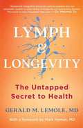 Lymph & Longevity: The Untapped Secret to Health - Hardcover