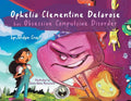 Ophelia Clementine Delarose has Obsessive Compulsive Disorder - Paperback