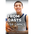 From Casts to Comics (These First Letters, Book One) - Paperback