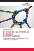El éxito de las empresas de familia puertorriqueñas - Paperback