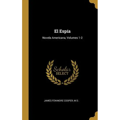 El Espía: Novela Americana, Volumes 1-2 - Hardcover
