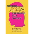 Shifting Paradigms For Women Seeing Yourself Through New Eyes - Paperback
