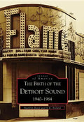 The Birth of the Detroit Sound: 1940-1964 - Paperback