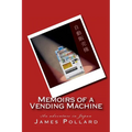 Memoirs of a Vending Machine: An adventure in Japan - Paperback