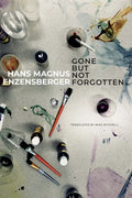 Gone But Not Forgotten: My Favourite Flops and Other Projects That Came to Nothing - Hardcover