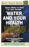 Water and Your Health: Clean Water Is Vital to Your Health - Paperback