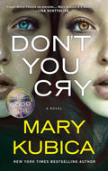 Don't You Cry: A Thrilling Suspense Novel from the Author of Local Woman Missing - Paperback