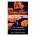 Japanische M舐chen: Eine Sammlung der schsten M舐chen, Sagen und Fabeln Japans - Paperback