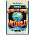 Uncle John's Weird, Wonderful World Bathroom Reader: Scanning the Globe for Strange Stories and Fantastic Facts - Paperback